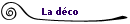 La déco