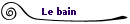 Le bain
